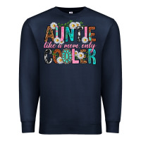 Navy Auntie Like a Mom Only Cooler Premium Sweatshirt - texasbilliewilder