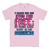 Bubblegum Pink 2 places you can stay for free in your lane and ou Classic Tee - MaliasSmallBusiness