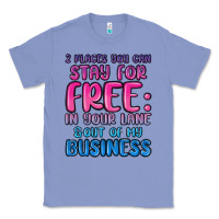 Colony Blue 2 places you can stay for free in your lane and ou Classic Tee - MaliasSmallBusiness
