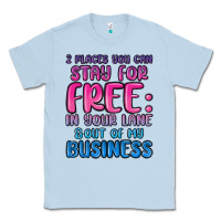 Dusty Blue 2 places you can stay for free in your lane and ou Classic Tee - MaliasSmallBusiness