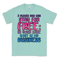 Seafoam 2 places you can stay for free in your lane and ou Classic Tee - MaliasSmallBusiness