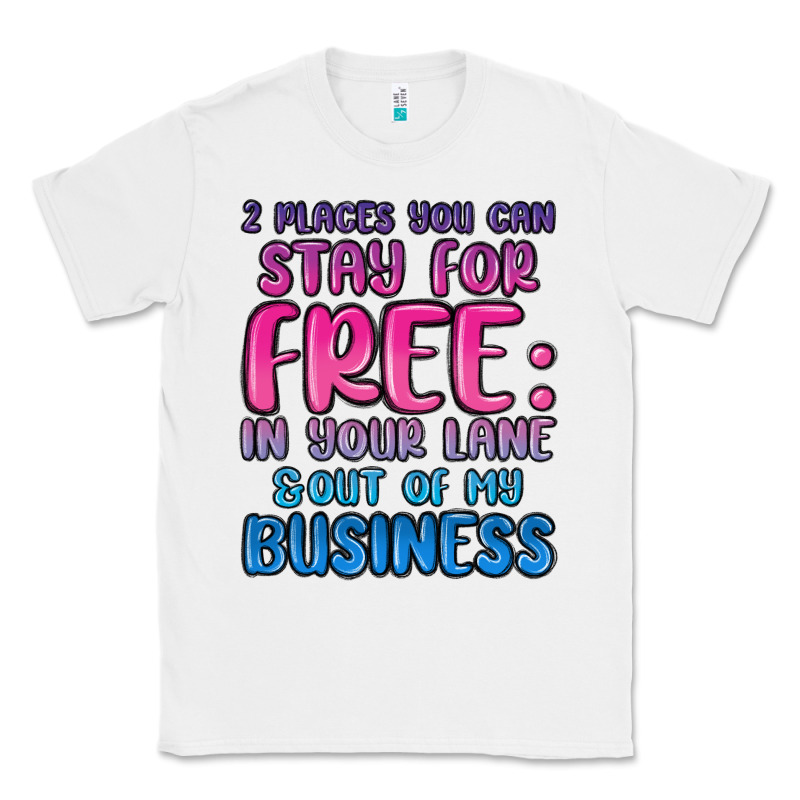 2 Places You Can Stay For Free In Your Lane And Ou Classic Tee by MaliasSmallBusiness | Teevron