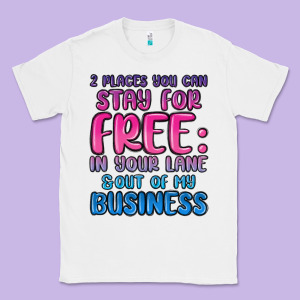 2 Places You Can Stay For Free In Your Lane And Ou Classic Tee Designed By Maliassmallbusiness