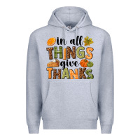 Heather Grey In all things give thanks Premium Hoodie - NancyCooperArtShop