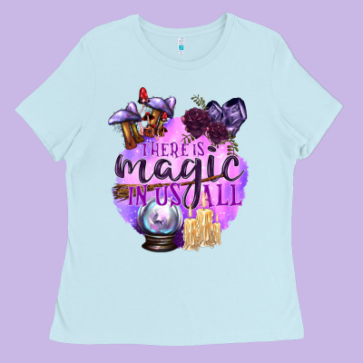 There Is Magic In Us All Ladies Tee Designed By Texasbilliewilder