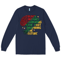 Navy black history honoring the past inspiring the futu Long Sleeve Tee - MaliasSmallBusiness