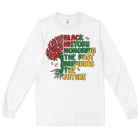 White black history honoring the past inspiring the futu Long Sleeve Tee - MaliasSmallBusiness