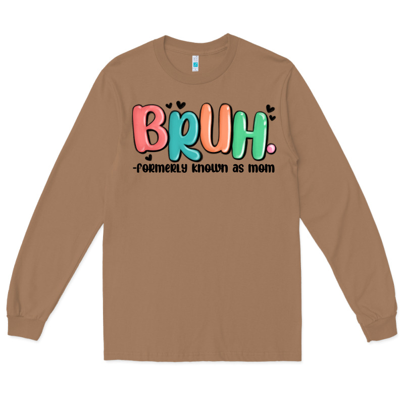 Bruh Formerly Known As Mom Long Sleeve Tee by MaliasSmallBusiness | Teevron
