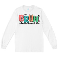 White bruh formerly known as mom Long Sleeve Tee - MaliasSmallBusiness