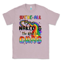 Lilac we're all born naked the rest is drag Classic Tee - MaliasSmallBusiness