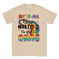 Mushroom we're all born naked the rest is drag Classic Tee - MaliasSmallBusiness