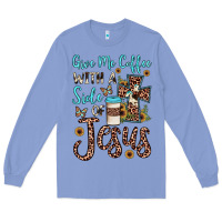 Give Me Coffee With A Side Of Jesus Long Sleeve Tee | Teevron