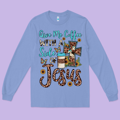 Give Me Coffee With A Side Of Jesus Long Sleeve Tee Designed By Jahusdesignshop
