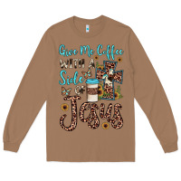 Toasted Coconut give me coffee with a side of jesus Long Sleeve Tee - JahusDesignShop