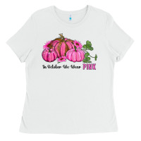 White in october we wear pink pumpkin and sunflowers Ladies Tee - RanaPortraitStore