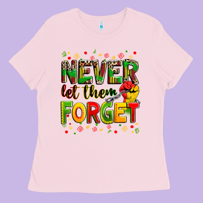 Never Let Them Forget Ladies Tee Designed By Zillion Design Studio