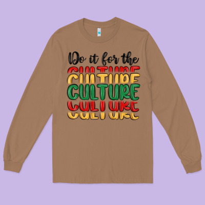 Do It For The Culture Long Sleeve Tee Designed By Maliassmallbusiness