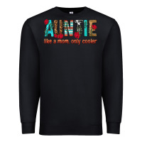 Black Auntie Like a Mom Only Cooler Premium Sweatshirt - texasbilliewilder