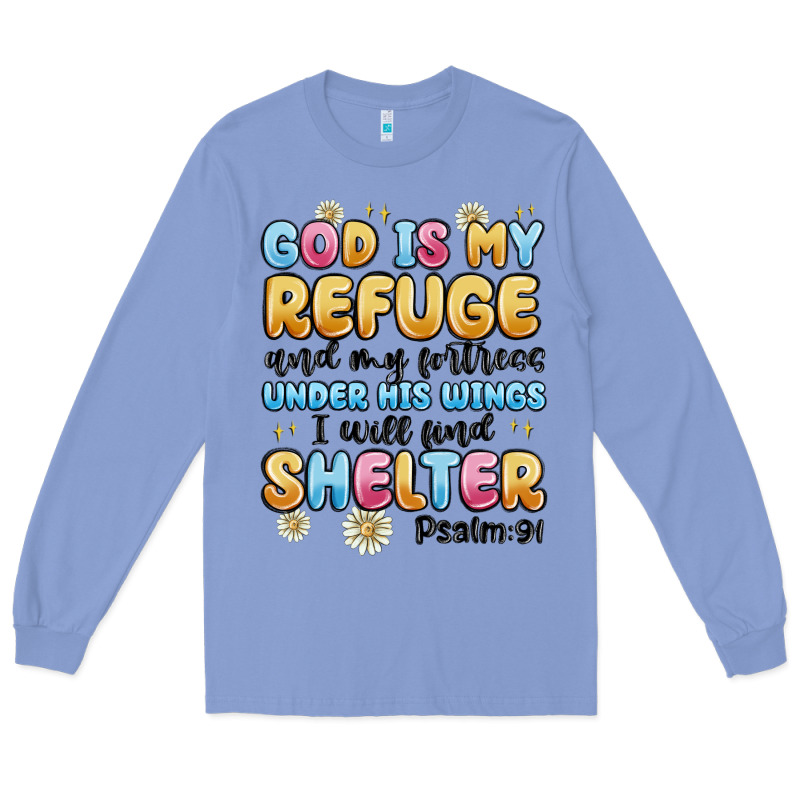 God Is My Refuge And My Fortress Under His Wings Long Sleeve Tee by MaliasSmallBusiness | Teevron