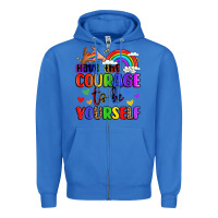 True Royal courage to be yourself rainbow message Zipper Hoodie - LillyAllenDesigns