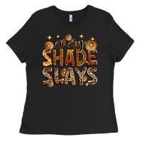 Black every shade slays Ladies Tee - Zillion Design Studio