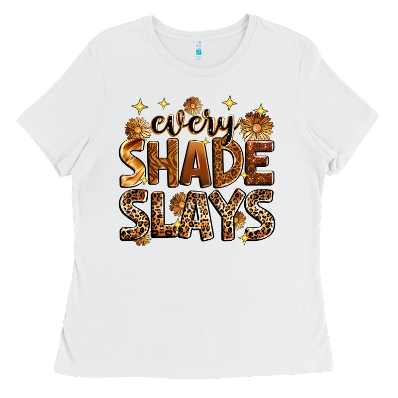 Every Shade Slays Ladies Tee by Zillion Design Studio | Teevron
