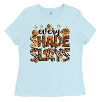 Baby Blue every shade slays Ladies Tee - Zillion Design Studio