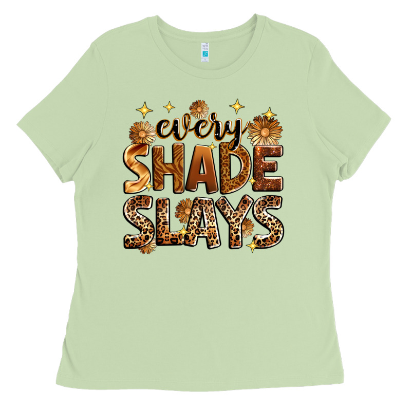 Every Shade Slays Ladies Tee by Zillion Design Studio | Teevron