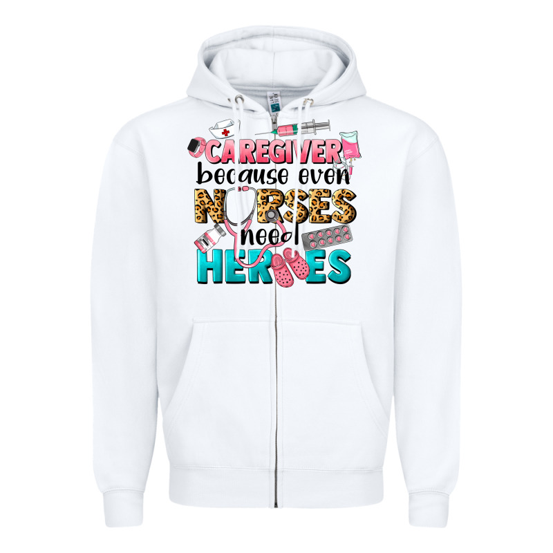 Caregiver Because Nurses Need Heroes Zipper Hoodie by LillyAllenDesigns | Teevron