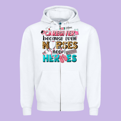Caregiver Because Nurses Need Heroes Zipper Hoodie Designed By Lillyallendesigns
