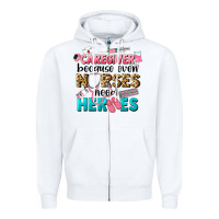 White caregiver because nurses need heroes Zipper Hoodie - LillyAllenDesigns