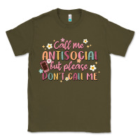 Army Green call me antisocial but please don't call me Classic Tee - MaliasSmallBusiness