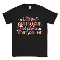 Black call me antisocial but please don't call me Classic Tee - MaliasSmallBusiness