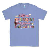 Colony Blue call me antisocial but please don't call me Classic Tee - MaliasSmallBusiness