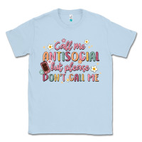 Dusty Blue call me antisocial but please don't call me Classic Tee - MaliasSmallBusiness