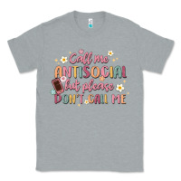Heather Grey call me antisocial but please don't call me Classic Tee - MaliasSmallBusiness
