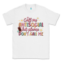 White call me antisocial but please don't call me Classic Tee - MaliasSmallBusiness