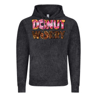 Donut Worry With Donut Vintage Hoodie | Teevron