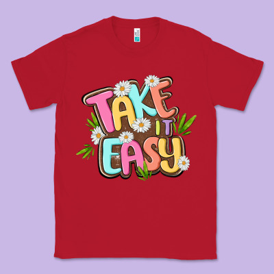 Take It Easy Classic Tee Designed By Maliassmallbusiness