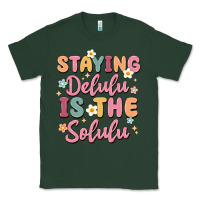 Sports Green staying delulu is the solulu Classic Tee - MaliasSmallBusiness