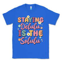 True Royal staying delulu is the solulu Classic Tee - MaliasSmallBusiness