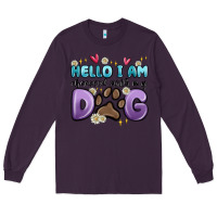Plum hello i am obsessed with my dog Long Sleeve Tee - MaliasSmallBusiness