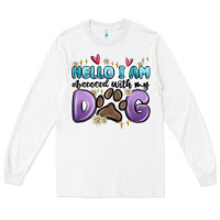 White hello i am obsessed with my dog Long Sleeve Tee - MaliasSmallBusiness