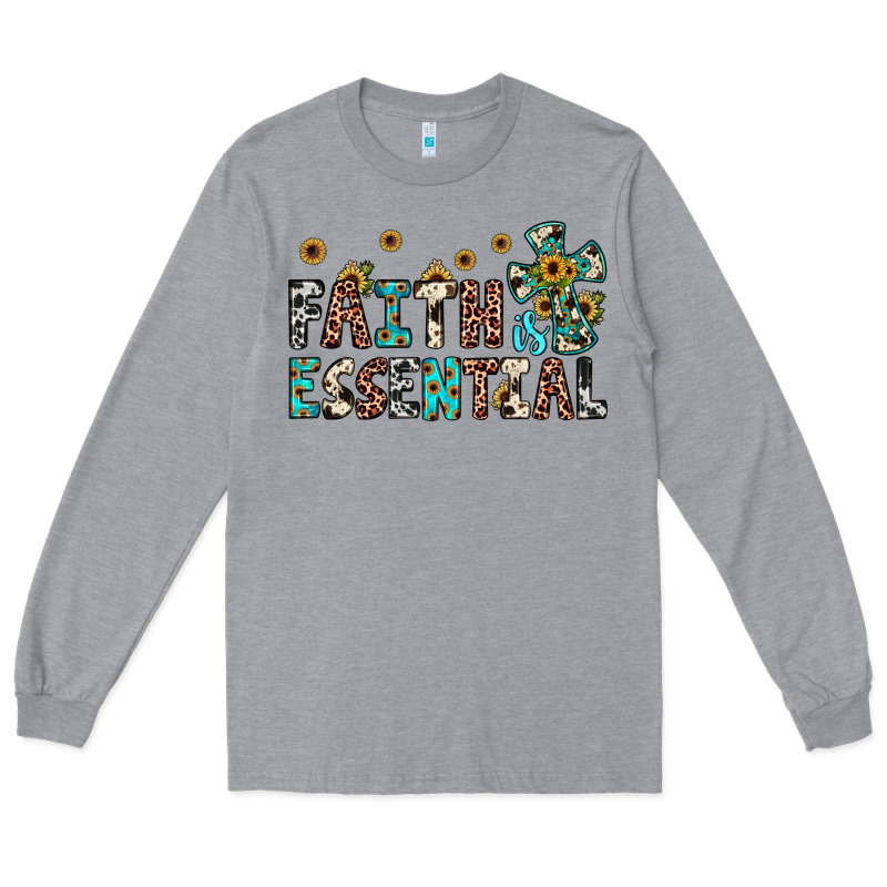 Faith Is Essential Long Sleeve Tee by JahusDesignShop | Teevron
