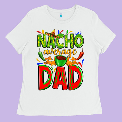 Nacho Average Dad Ladies Tee Designed By Zillion Design Studio