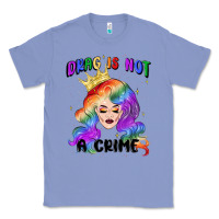 Colony Blue drag is not a crime fabulous drag queen Classic Tee - MaliasSmallBusiness