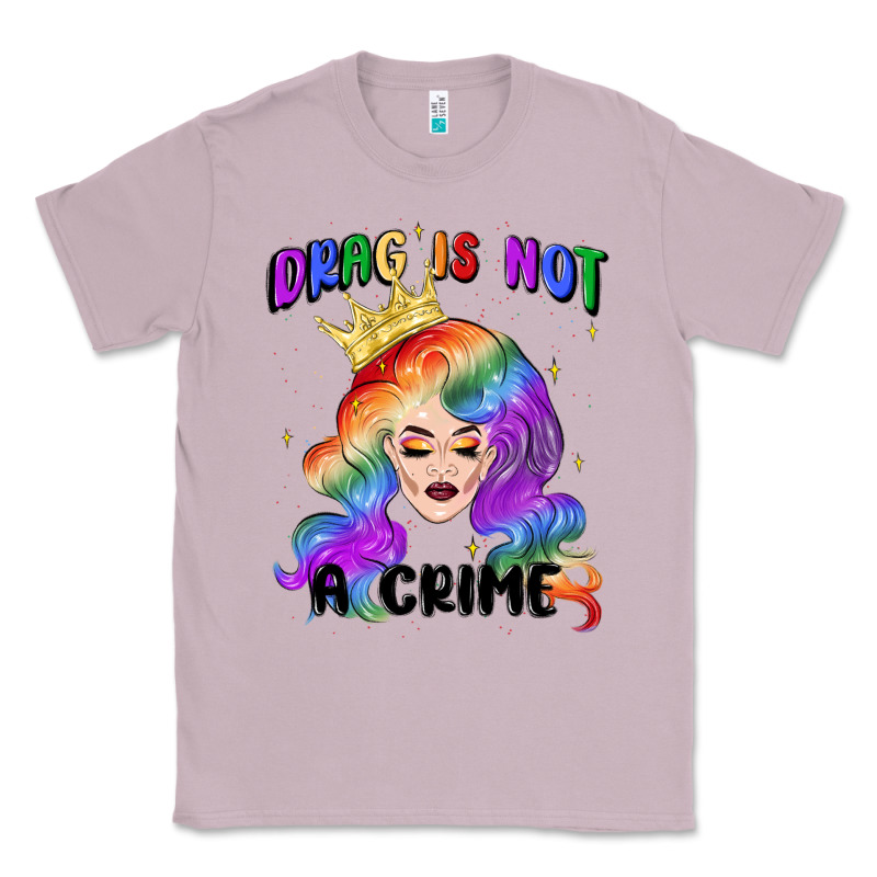 Drag Is Not A Crime Fabulous Drag Queen Classic Tee by MaliasSmallBusiness | Teevron