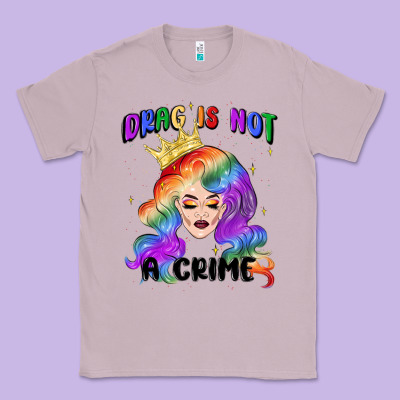 Drag Is Not A Crime Fabulous Drag Queen Classic Tee Designed By Maliassmallbusiness