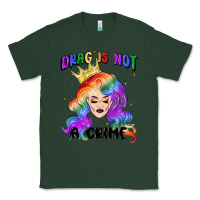 Sports Green drag is not a crime fabulous drag queen Classic Tee - MaliasSmallBusiness