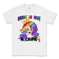 White drag is not a crime fabulous drag queen Classic Tee - MaliasSmallBusiness